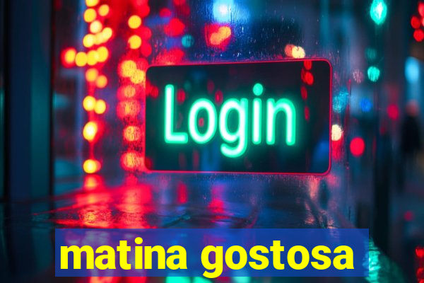 matina gostosa